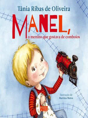 cover image of Manel, o Menino que Gostava de Comboios